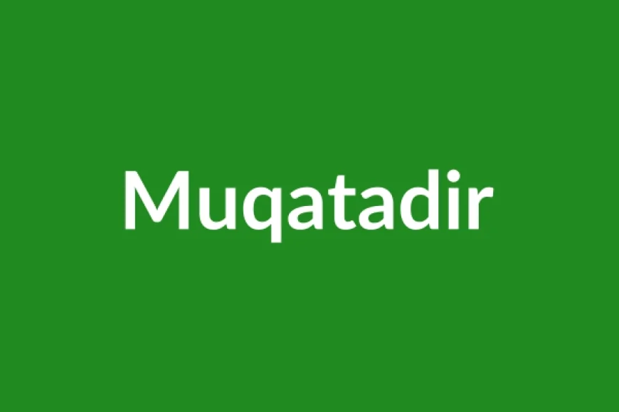 Muqatadir Name Meaning in English