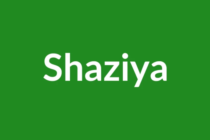 Shaziya Name Meaning in English