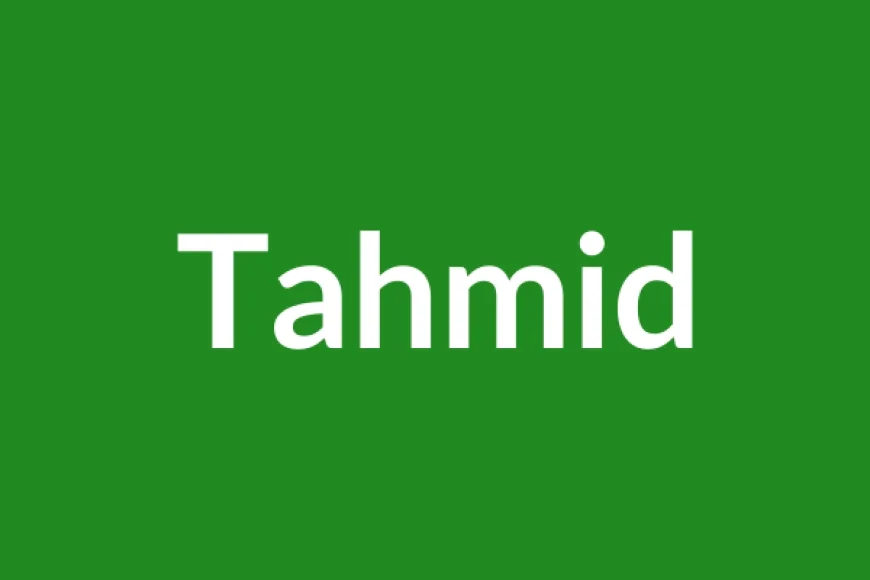 Tahmid Name Meaning in English