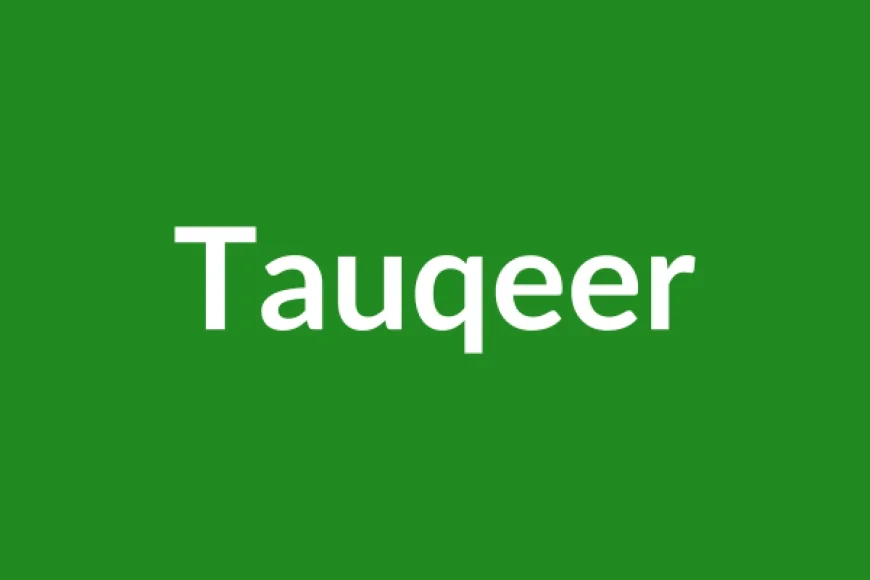 Tauqeer Name Meaning in English