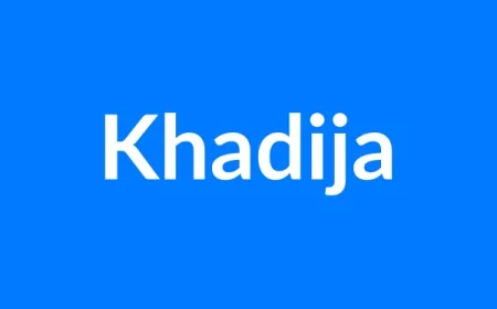 Khadija Name Meaning | Islamic Girl Name