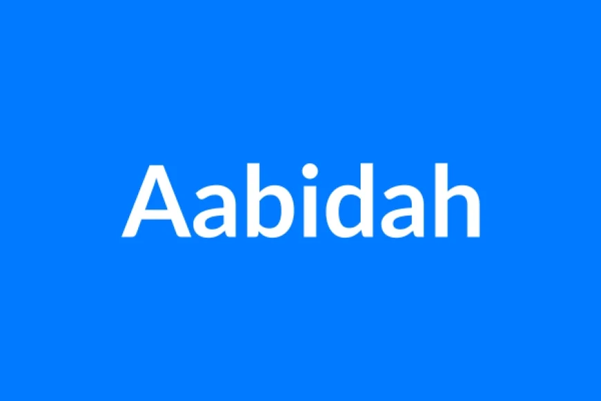 Aabidah नाम का मतलब | Aabidah Name Meaning in Hindi