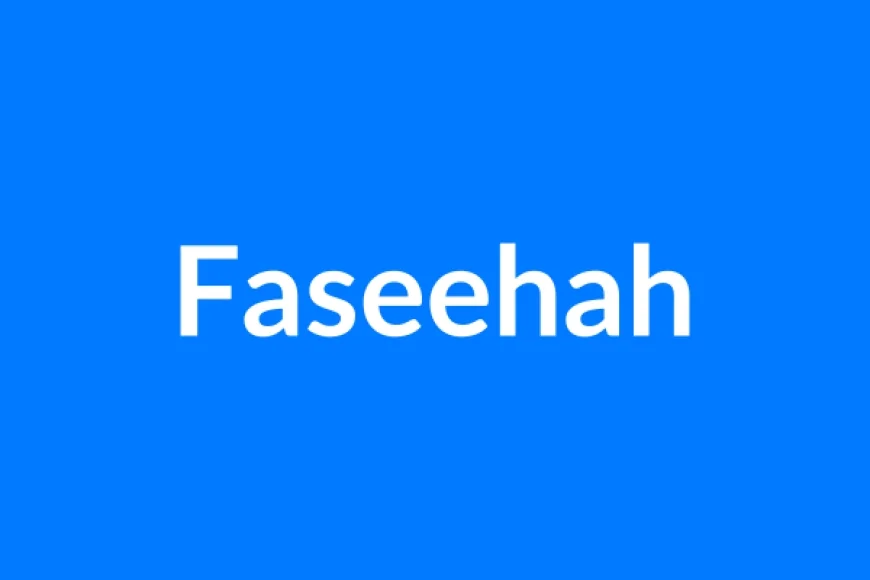 Faseehah नाम का मतलब | Faseehah Name Meaning in Hindi