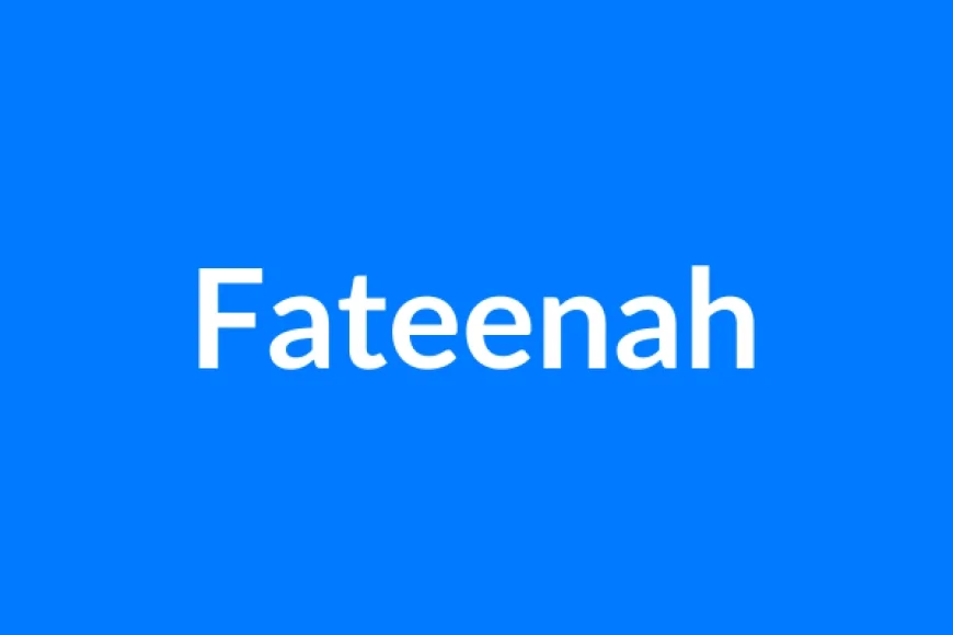 Fateenah नाम का मतलब | Fateenah Name Meaning in Hindi