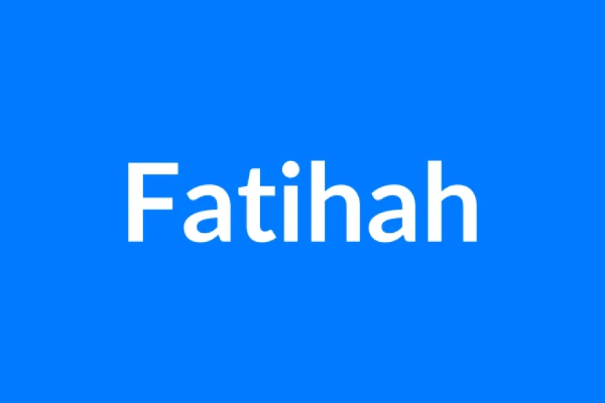 Fatihah नाम का मतलब | Fatihah Name Meaning in Hindi