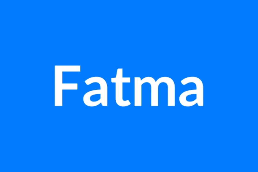 Fatma नाम का मतलब | Fatma Name Meaning in Hindi