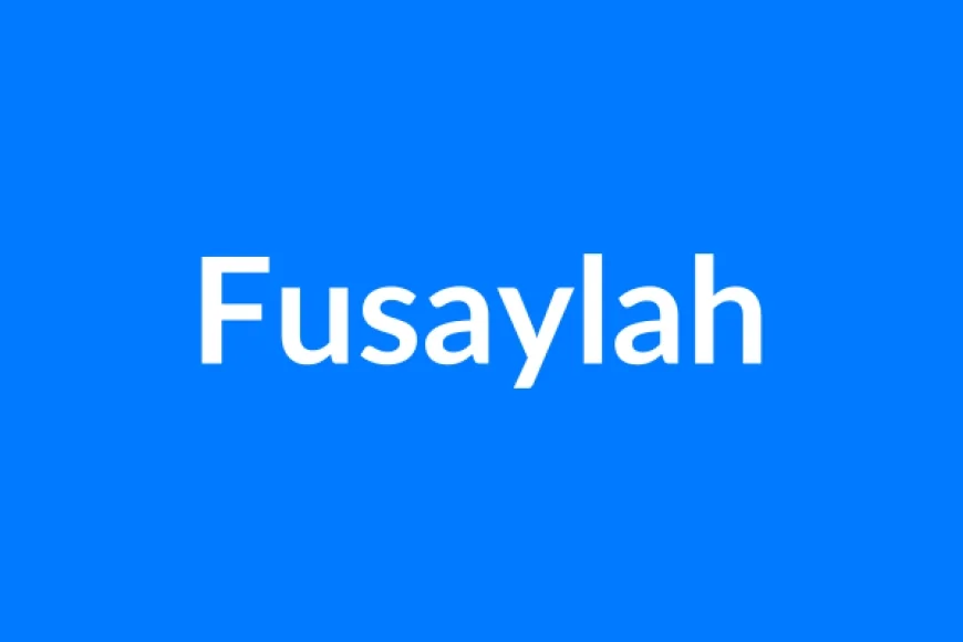 Fusaylah नाम का मतलब | Fusaylah Name Meaning in Hindi