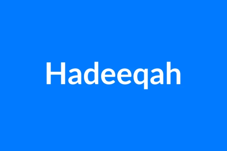 Hadeeqah नाम का मतलब | Hadeeqah Name Meaning in Hindi