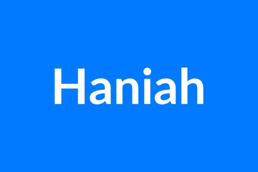 Haniah नाम का मतलब | Haniah Name Meaning in Hindi