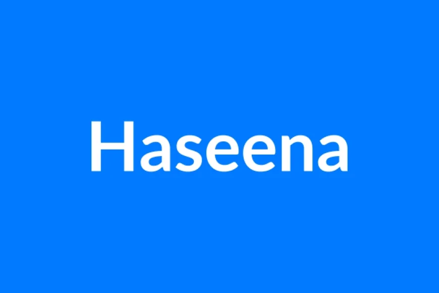Haseena नाम का मतलब | Haseena Name Meaning in Hindi
