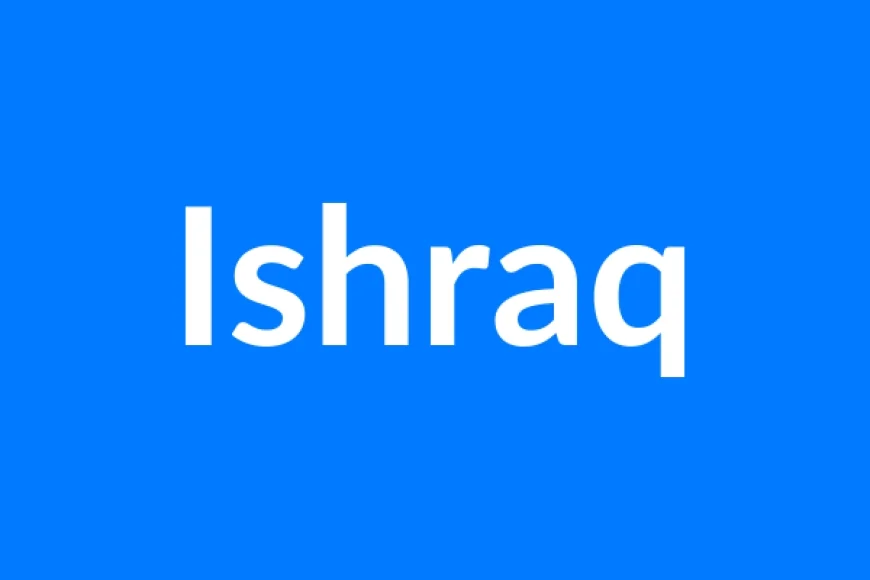 Ishraq नाम का मतलब | Ishraq Name Meaning in Hindi