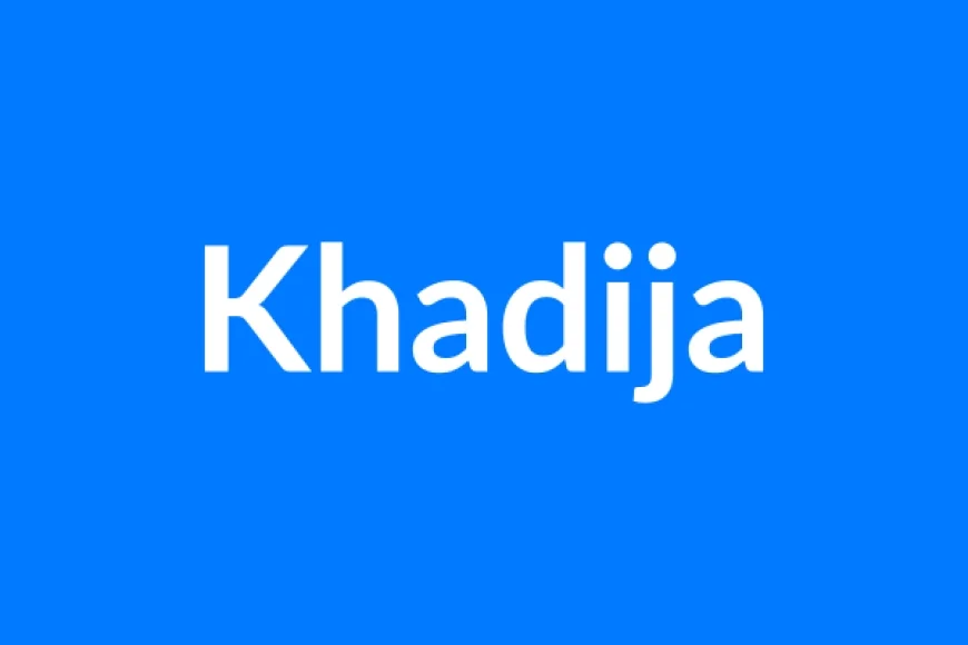 Khadija नाम का मतलब | Khadija Name Meaning in Hindi