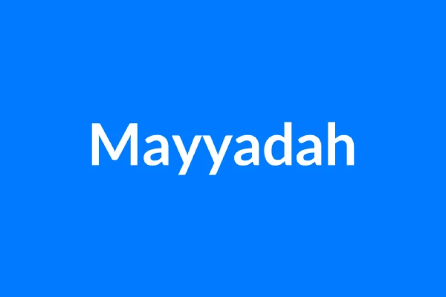 Mayyadah नाम का मतलब | Mayyadah Name Meaning in Hindi