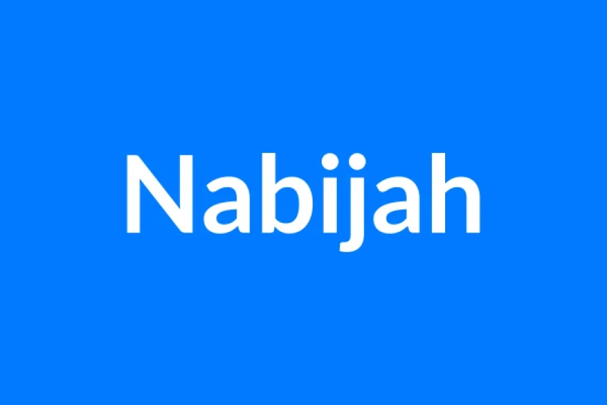 Nabijah नाम का मतलब | Nabijah Name Meaning in Hindi
