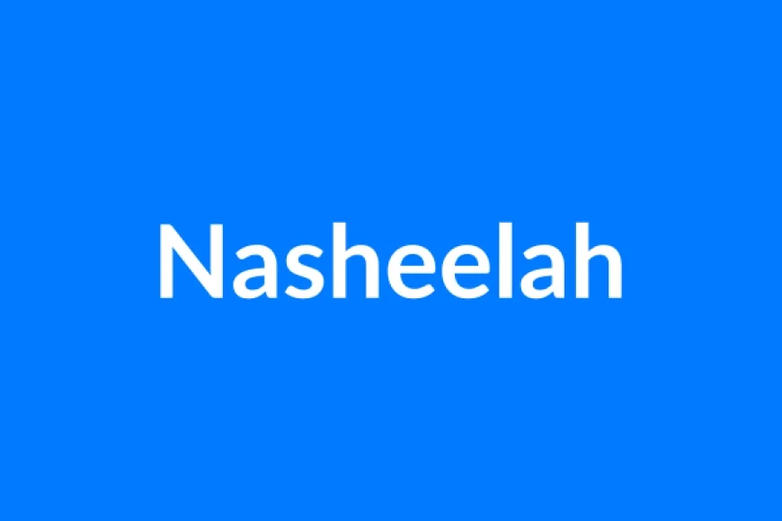 Nasheelah नाम का मतलब | Nasheelah Name Meaning in Hindi