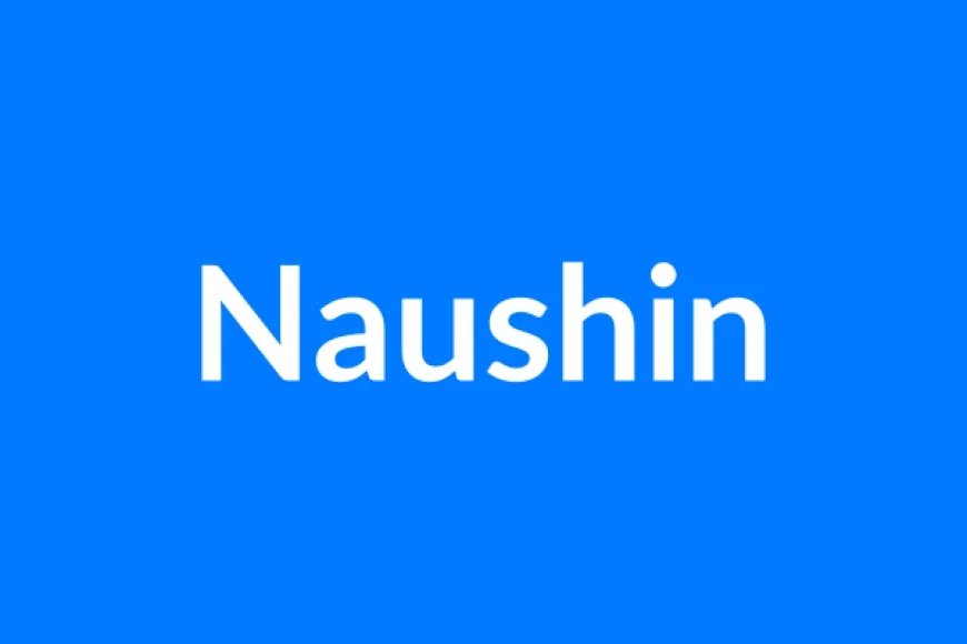 Naushin नाम का मतलब | Naushin Name Meaning in Hindi