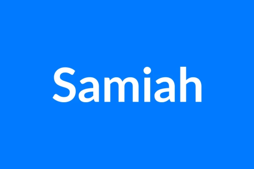 Samiah नाम का मतलब | Samiah Name Meaning in Hindi