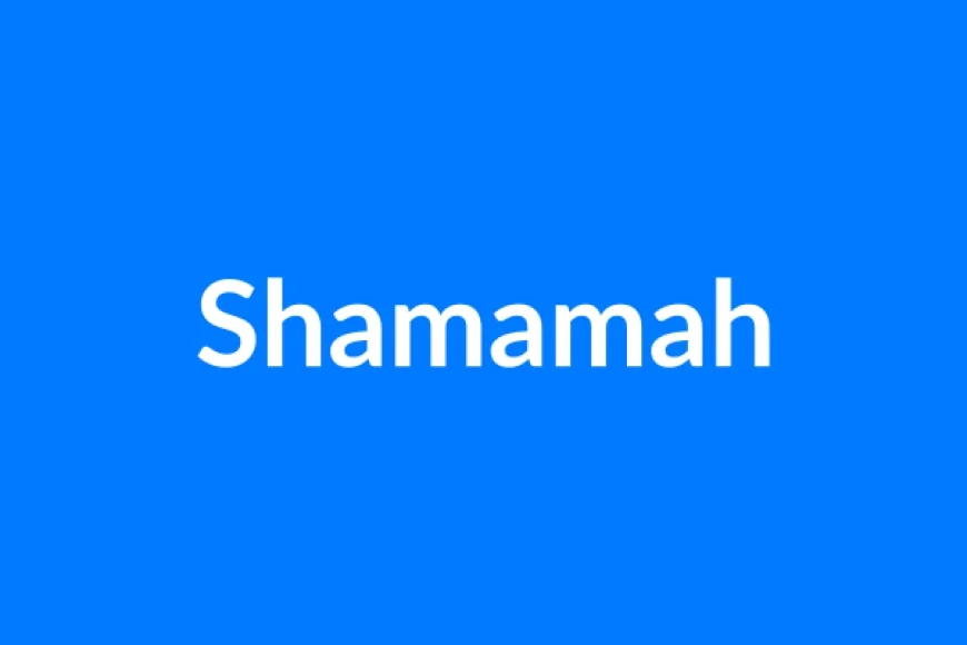 Shamamah नाम का मतलब | Shamamah Name Meaning in Hindi
