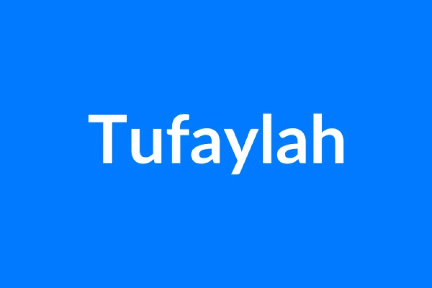 Tufaylah नाम का मतलब | Tufaylah Name Meaning in Hindi