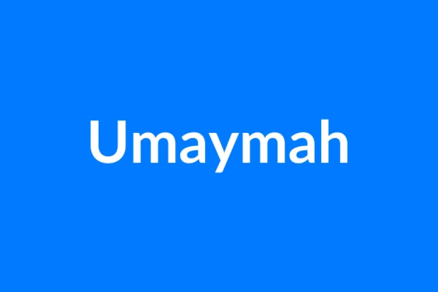 Umaymah नाम का मतलब | Umaymah Name Meaning in Hindi