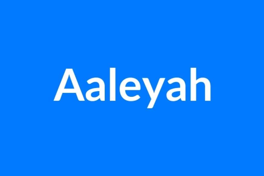 Aaleyah Name Meaning | Islamic Girl Name