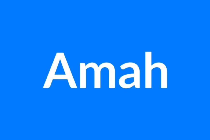 Amah Name Meaning | Islamic Girl Name