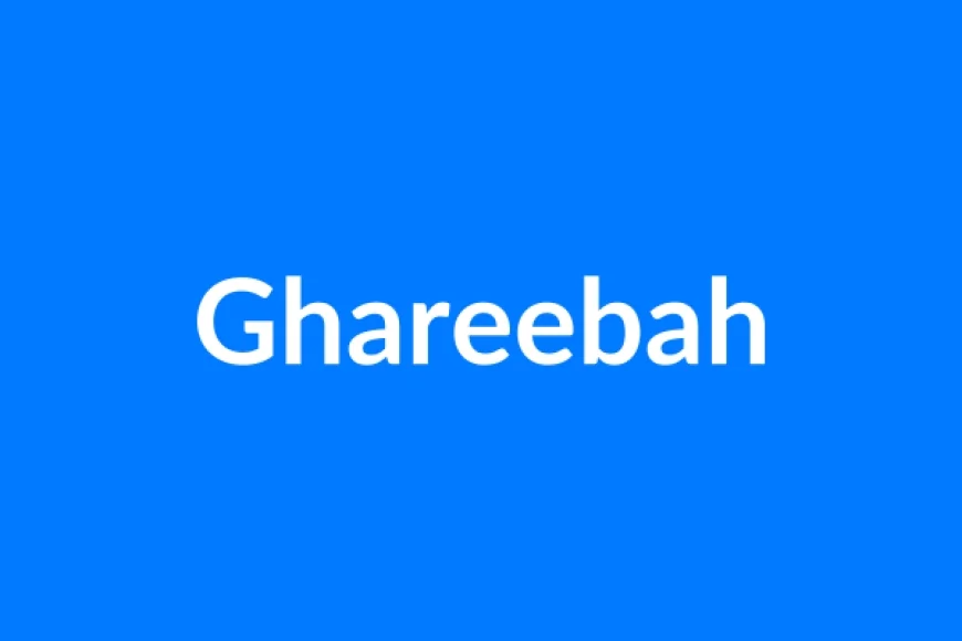 Ghareebah Name Meaning | Islamic Girl Name
