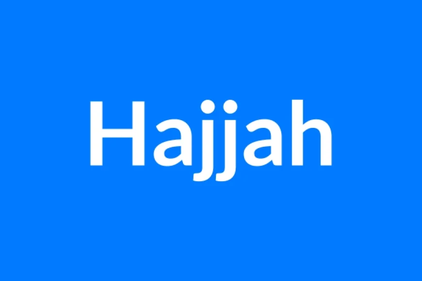 Hajjah Name Meaning | Islamic Girl Name
