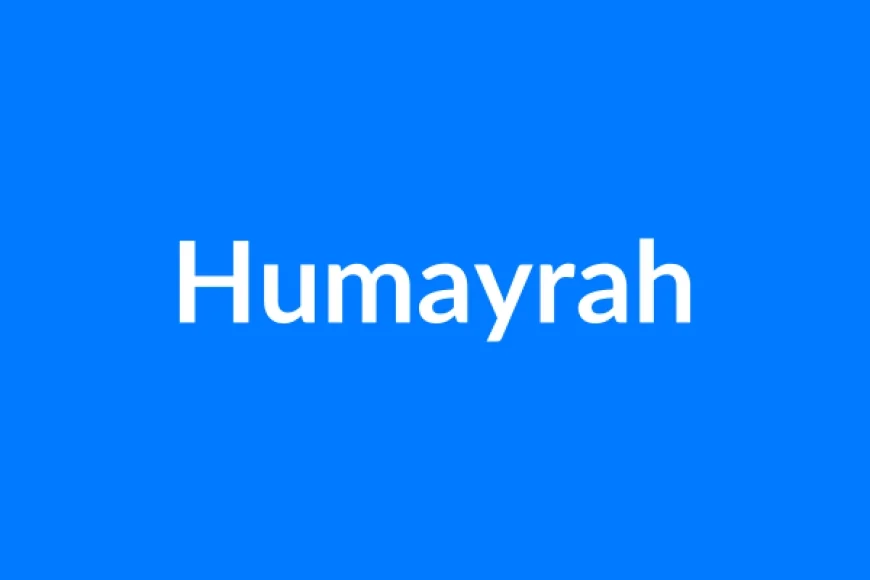 Humayrah Name Meaning | Islamic Girl Name