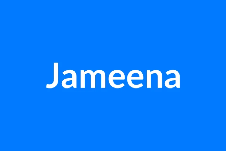 Jameena Name Meaning | Islamic Girl Name