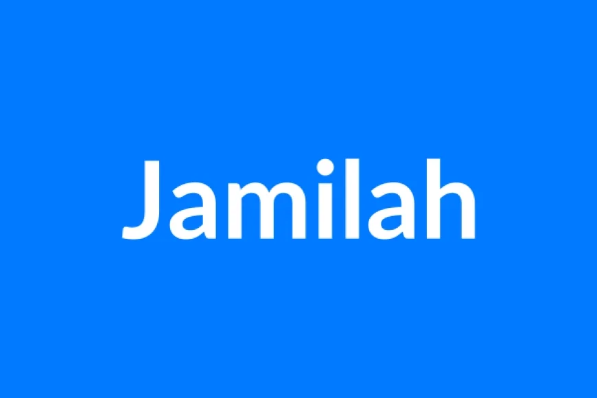 Jamilah Name Meaning | Islamic Girl Name