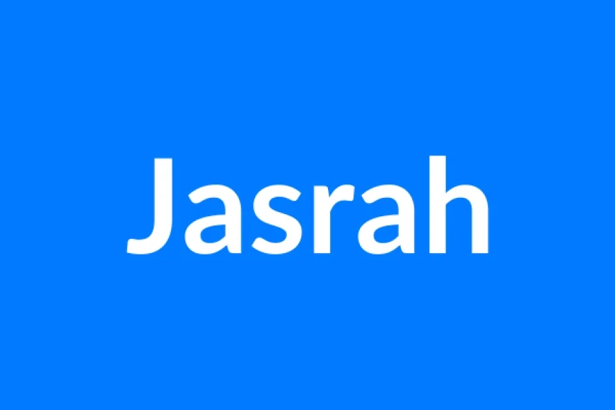 Jasrah Name Meaning | Islamic Girl Name