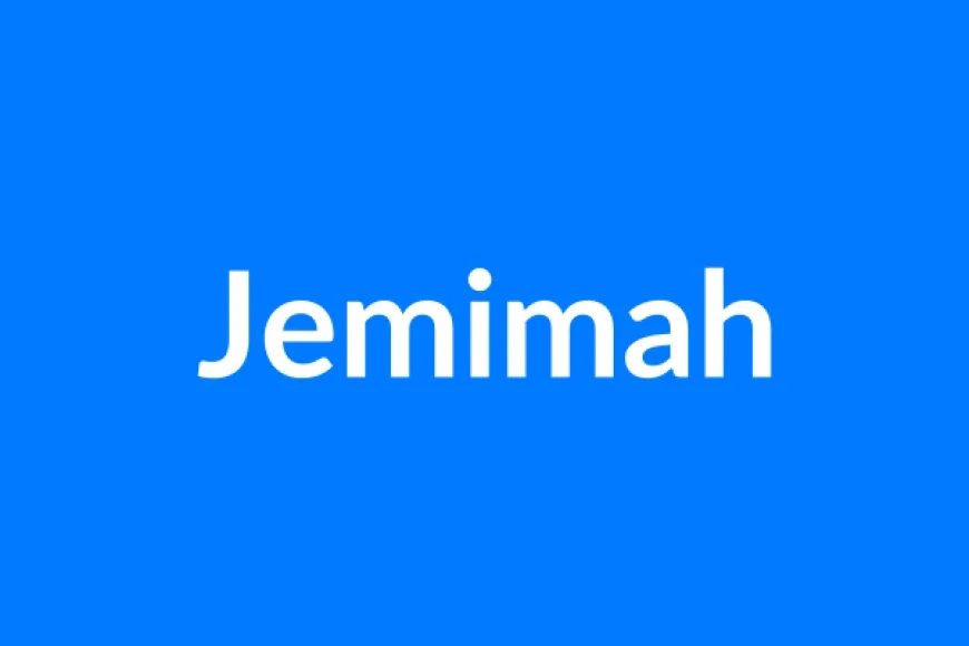 Jemimah Name Meaning | Islamic Girl Name