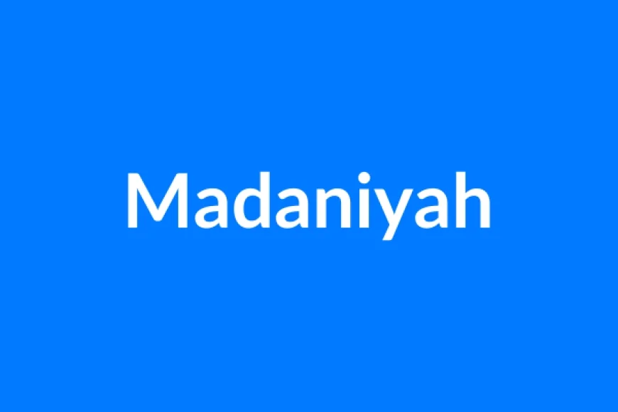 Madaniyah Name Meaning | Islamic Girl Name