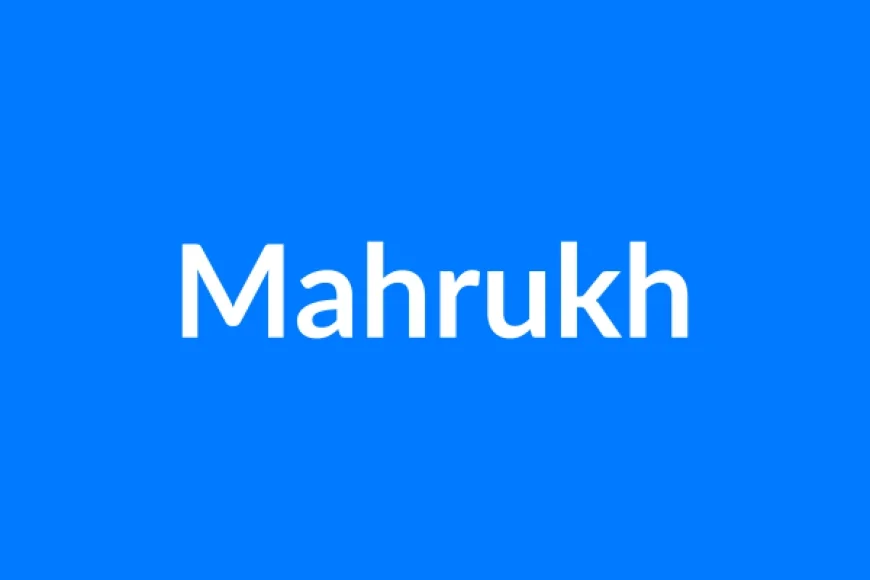Mahrukh Name Meaning | Islamic Girl Name