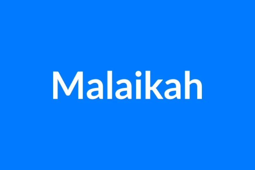 Malaikah Name Meaning | Islamic Girl Name