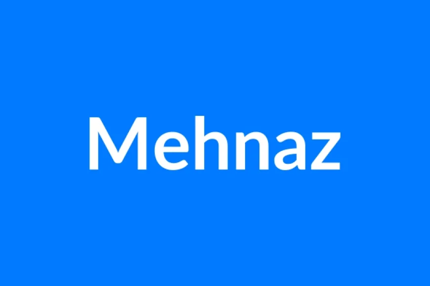 Mehnaz Name Meaning | Islamic Girl Name