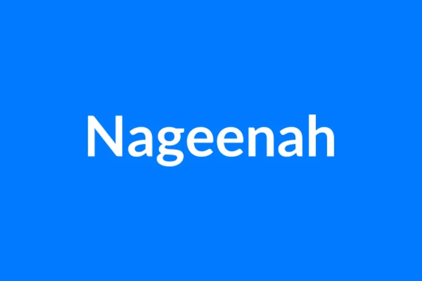 Nageenah Name Meaning | Islamic Girl Name