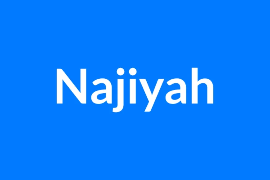Najiyah Name Meaning | Islamic Girl Name