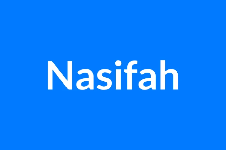 Nasifah Name Meaning | Islamic Girl Name