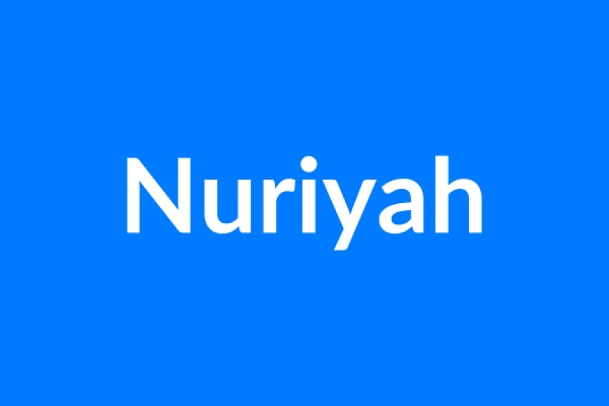 Nuriyah Name Meaning | Islamic Girl Name