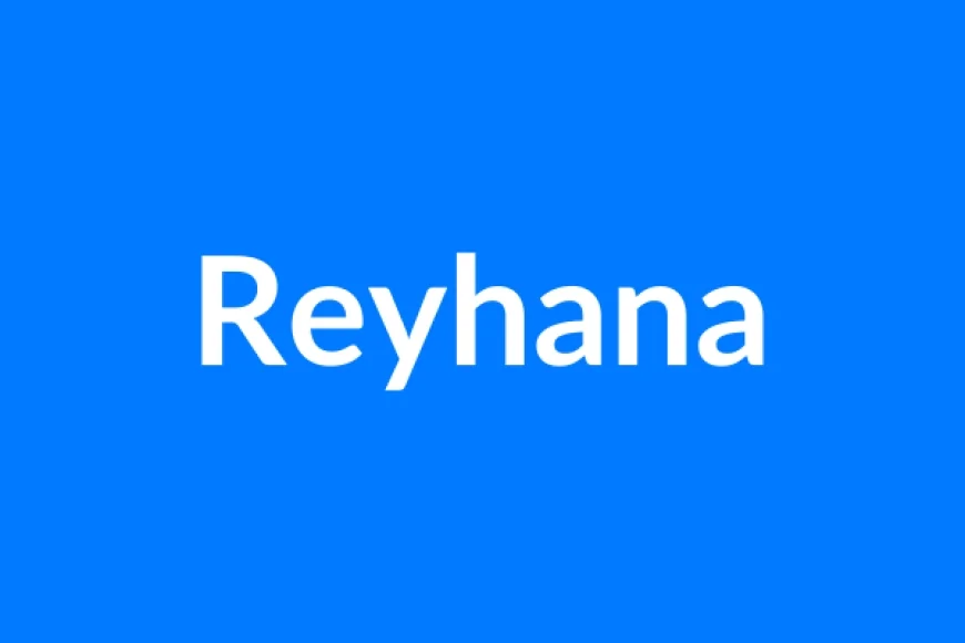 Reyhana Name Meaning | Islamic Girl Name