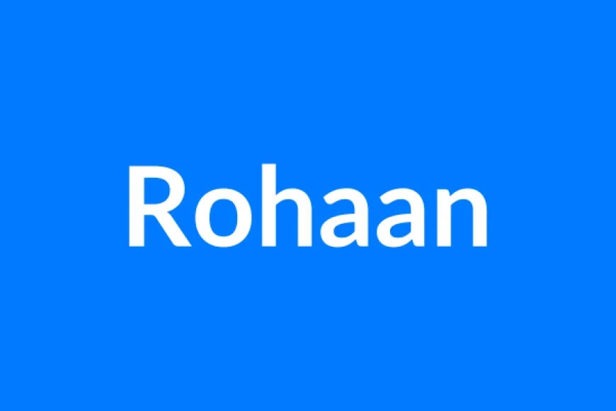 Rohaan Name Meaning | Islamic Girl Name