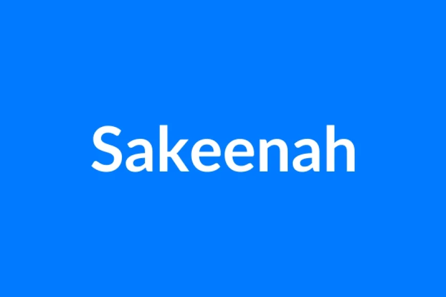 Sakeenah Name Meaning | Islamic Girl Name