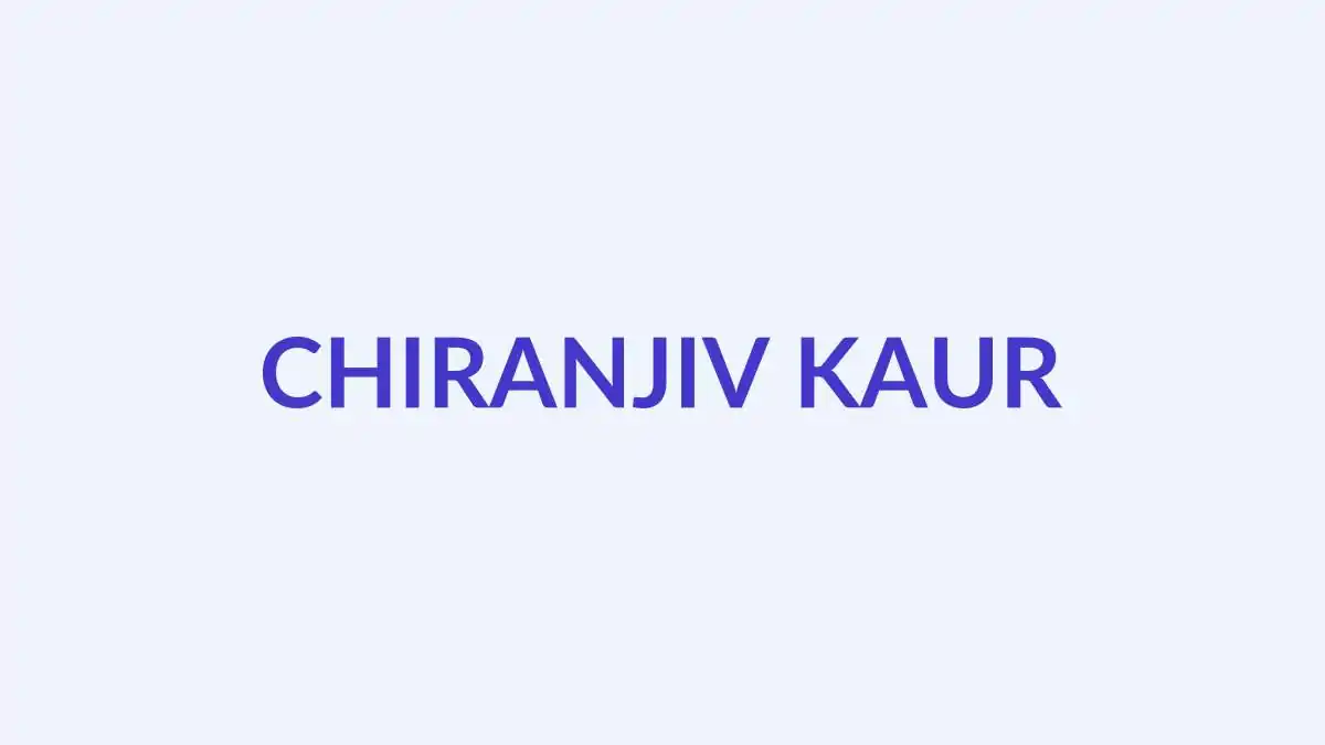 चिरंजीव कौर: अर्थ, उत्पत्ति और व्यक्तित्व