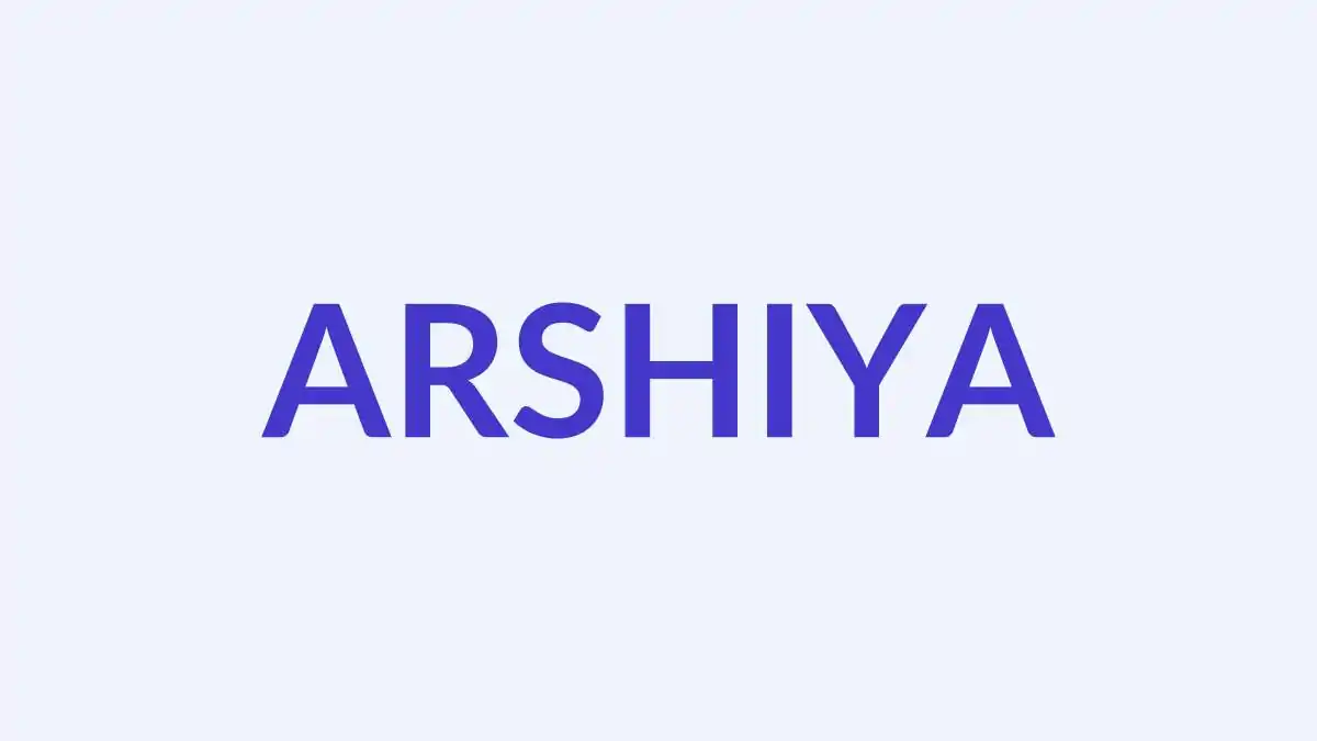 अर्शिया नाम का अर्थ, उत्पत्ति और व्यक्तित्व | Arshiya Name Meaning, Origin & Personality